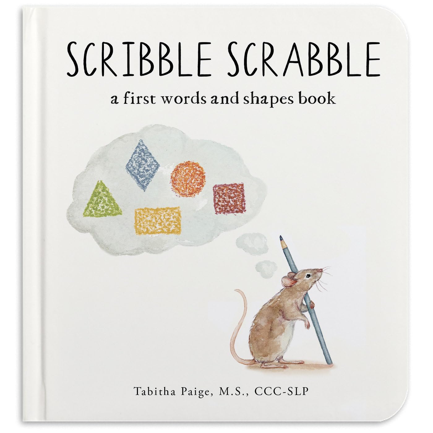 Scribble Scrabble: A Board Book of First Words and Shapes for Growing Minds (A Wishy Washy Sequel) (Tabitha Paige Children's Book Series)