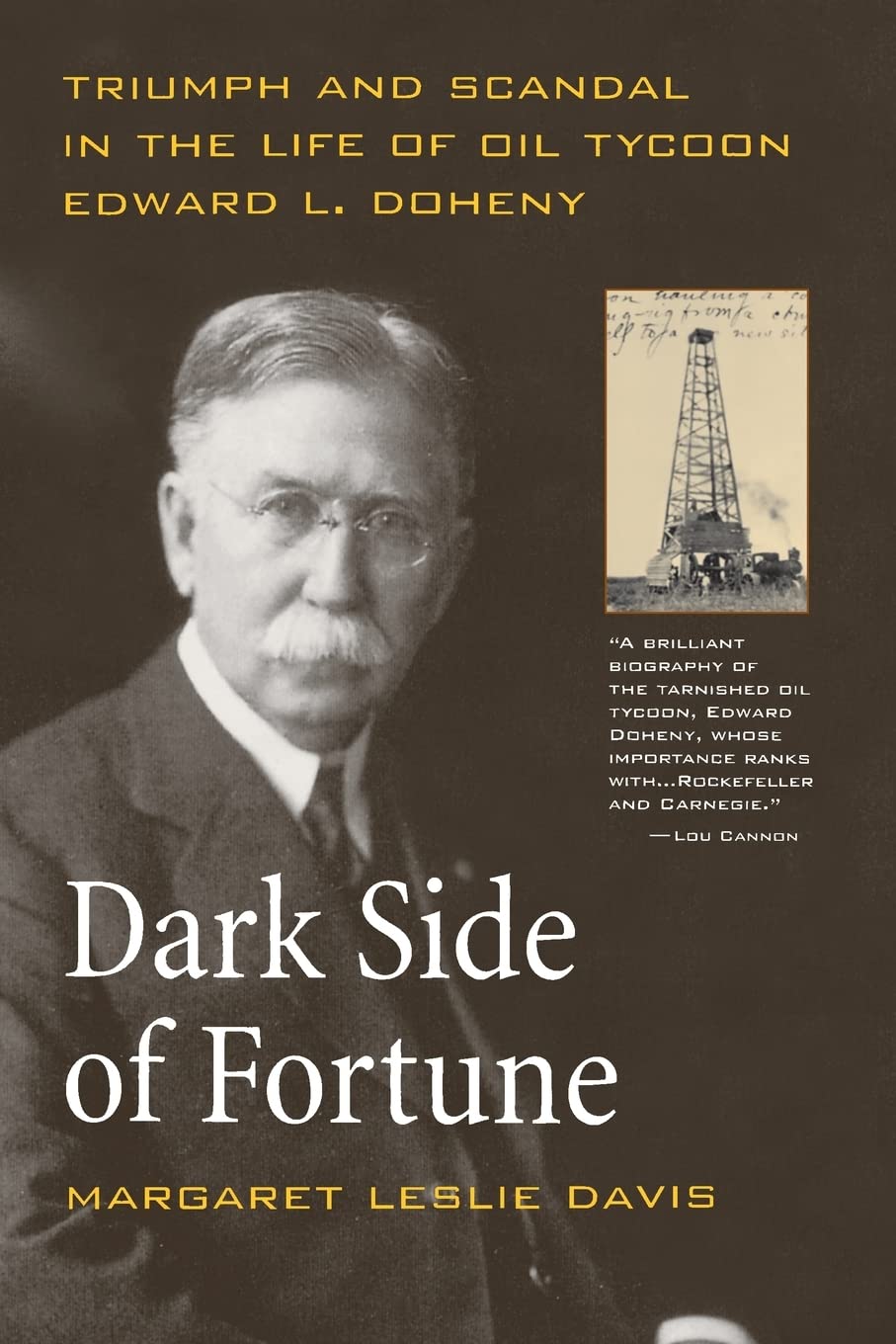 Dark Side of Fortune: Triumph and Scandal in the Life of Oil Tycoon Edward L. Doheny