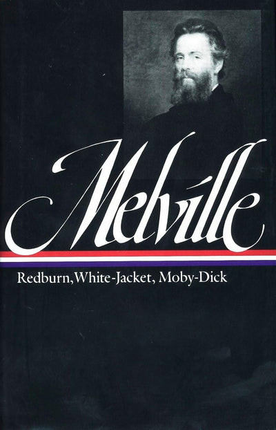 Herman Melville: Redburn, White-Jacket, Moby-Dick (Library of America)