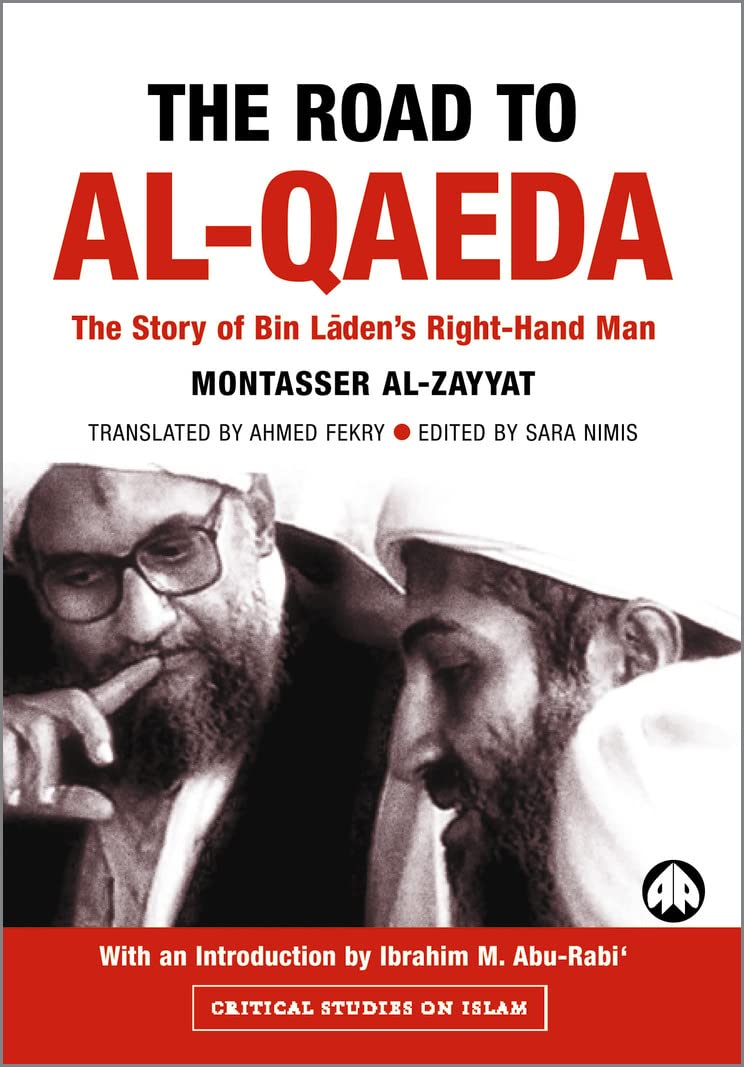 The Road to Al-Qaeda: The Story of Bin Laden's Right-Hand Man (Critical Studies on Islam)