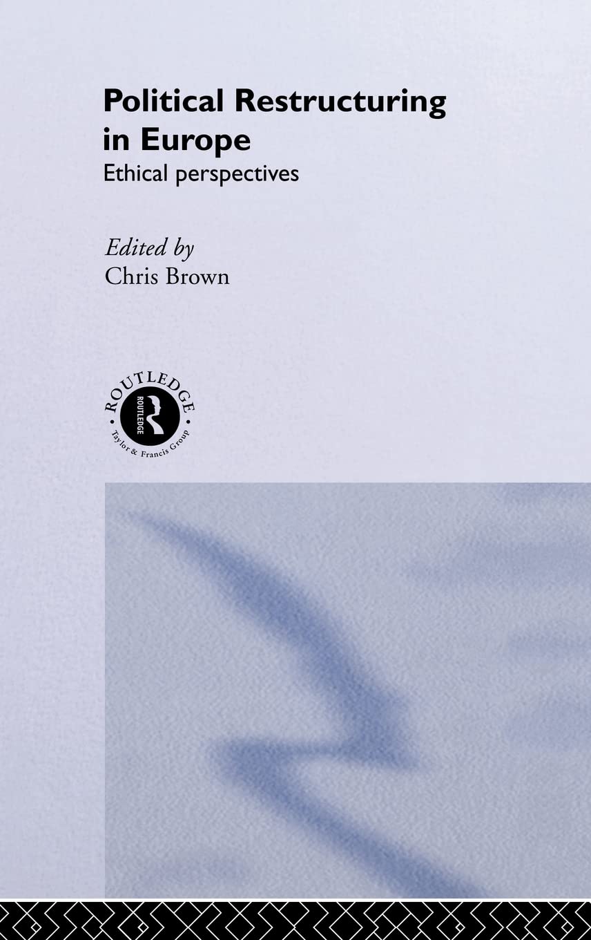 Political Restructuring in Europe: Ethical Perspectives
