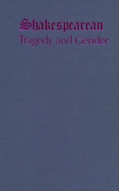 Shakespearean Tragedy and Gender by Garner, Shirley N