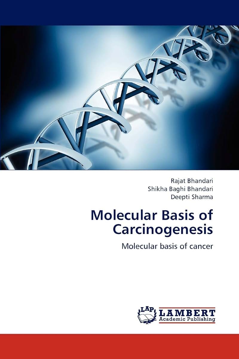 Molecular Basis of Carcinogenesis: Molecular basis of cancer