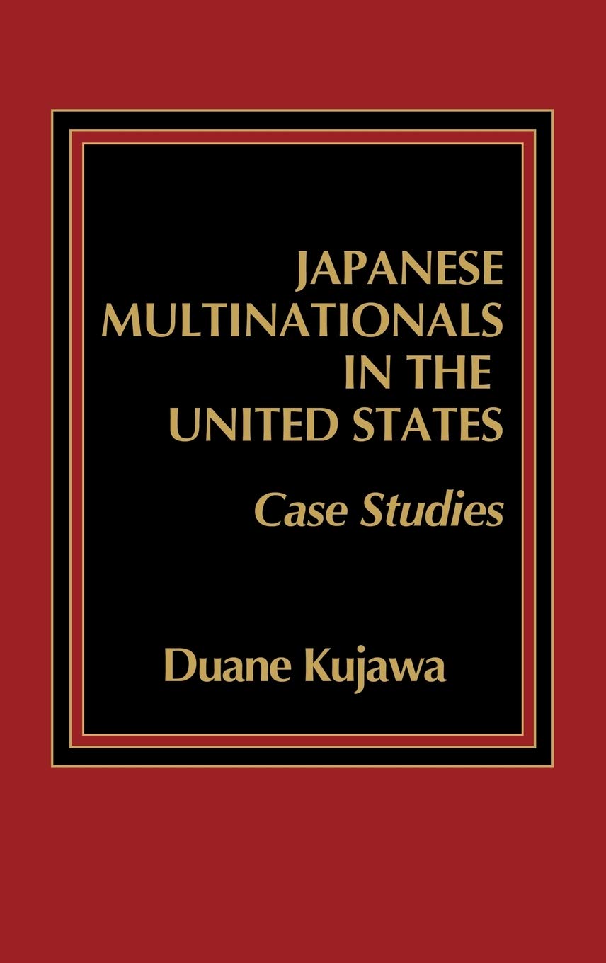 Japanese Multinationals in the United States: Case Studies