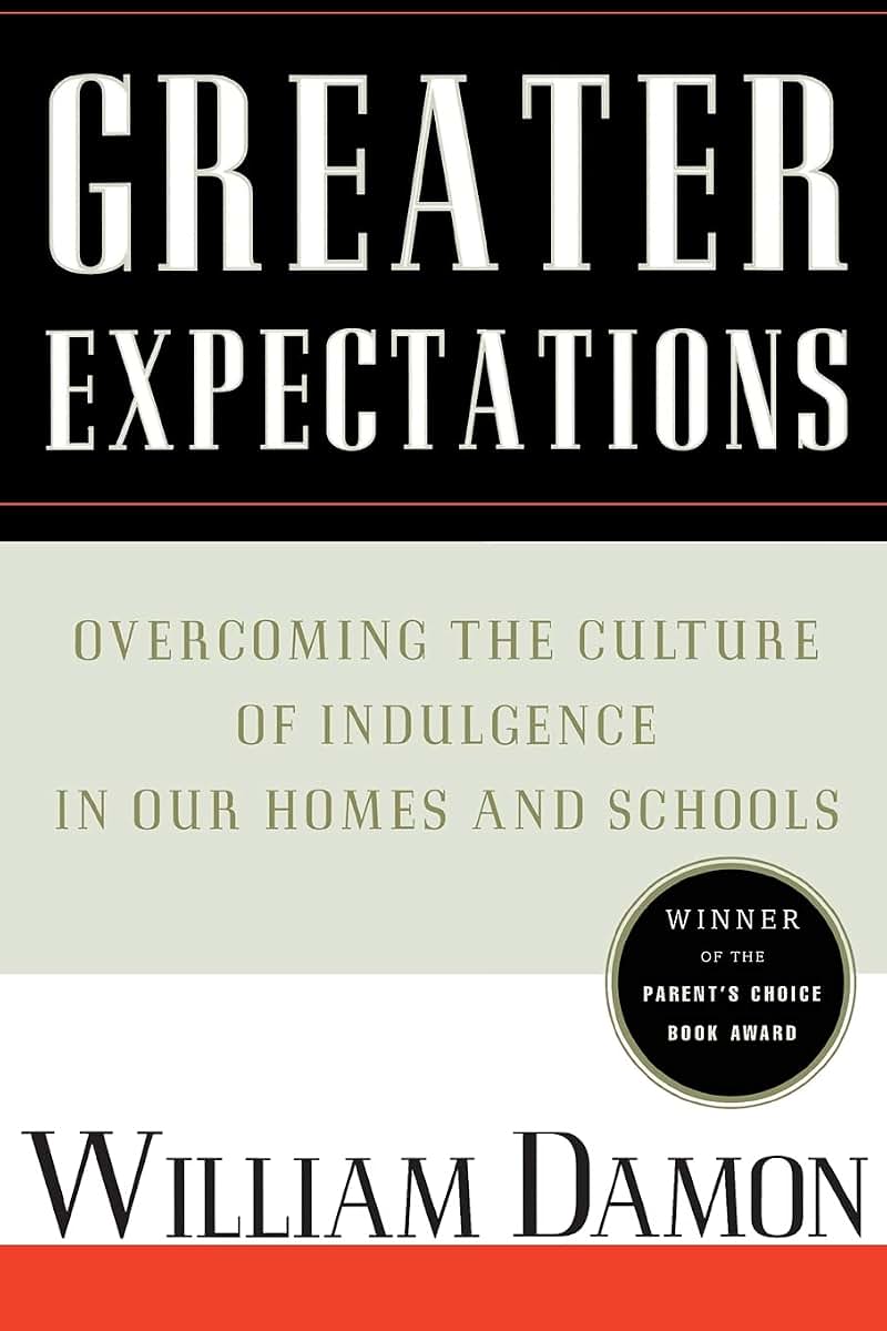 Greater Expectations: Overcoming the Culture of Indulgence i