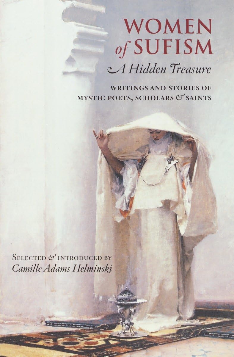 Women of Sufism: A Hidden Treasure by Helminski, Camille Ada