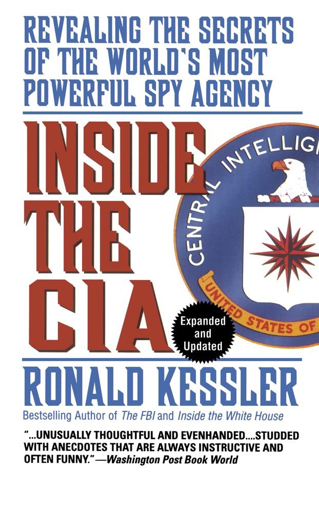 Inside the CIA: Revealing the Secrets of the Worlds Most Pow
