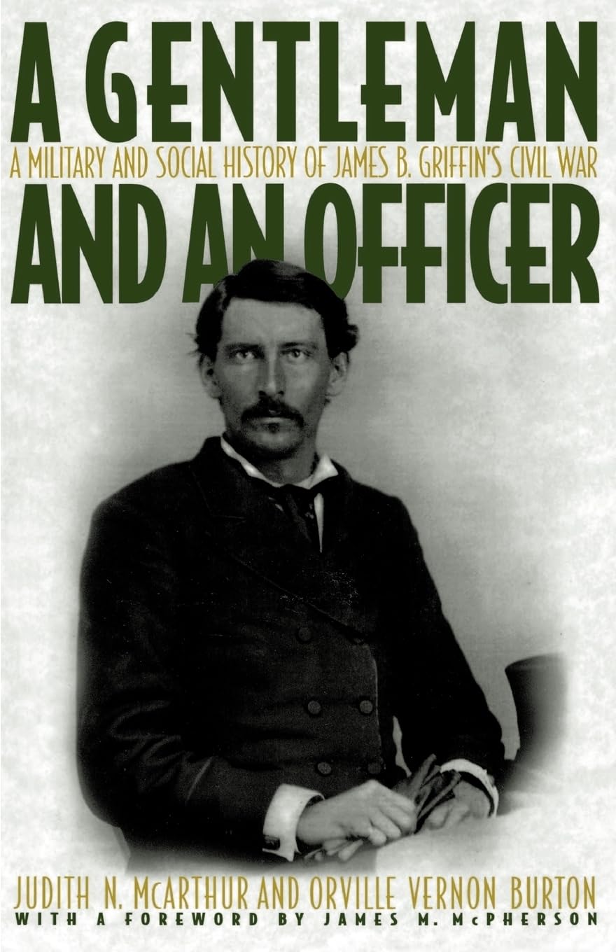 A Gentleman and an Officer: A Military and Social History of James B. Griffin's Civil War