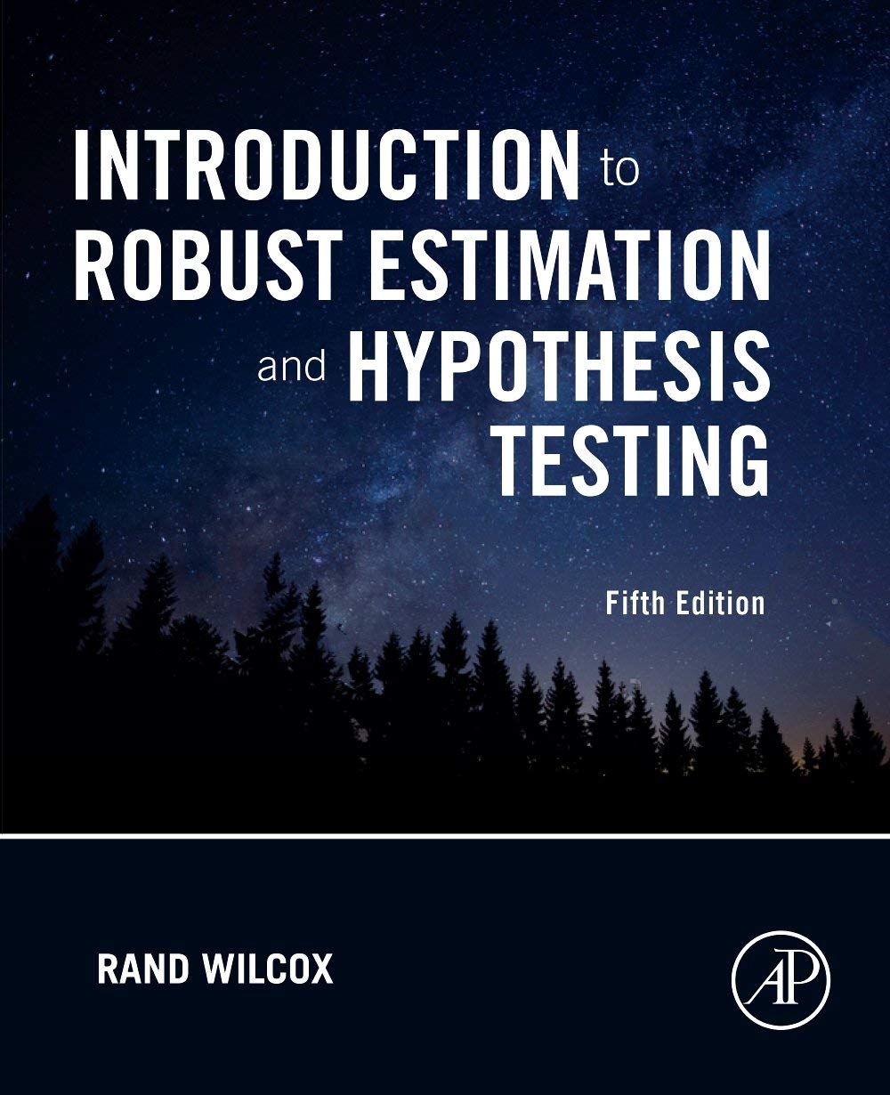 Introduction to Robust Estimation and Hypothesis Testing (Statistical Modeling and Decision Science)