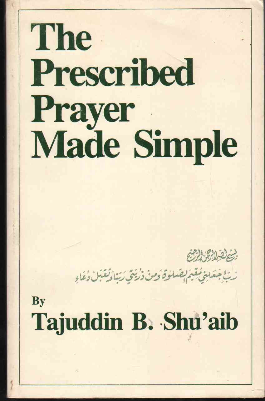 The Prescribed Prayer Made Simple (English and Arabic Edition)