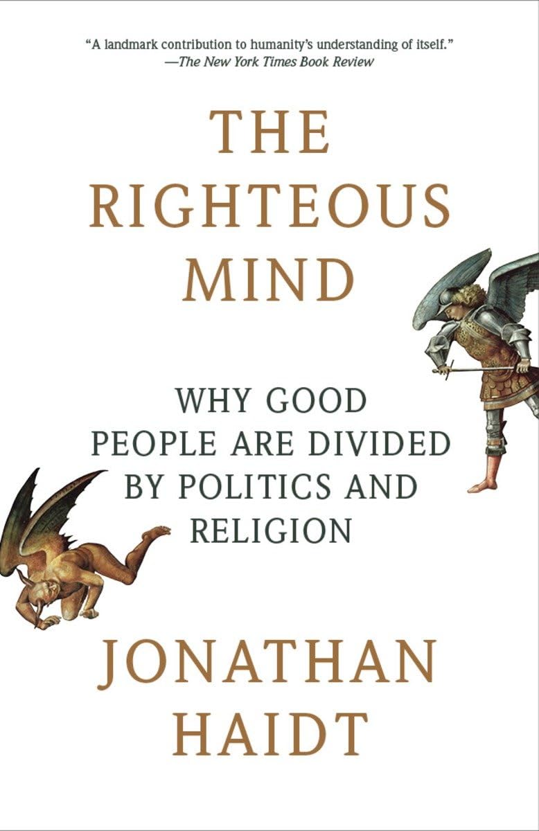 The Righteous Mind: Why Good People Are Divided by Politics