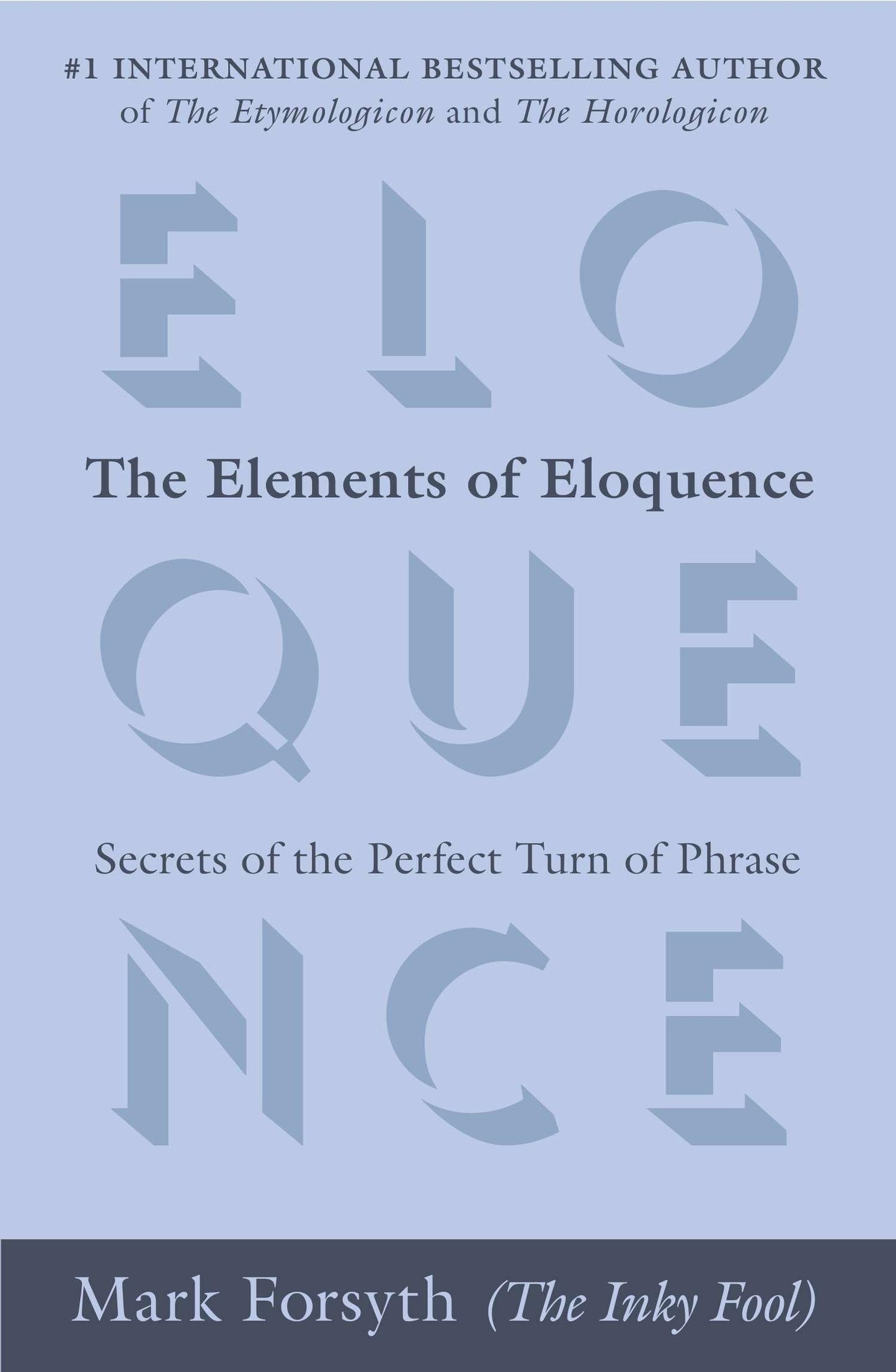 The Elements of Eloquence: Secrets of the Perfect Turn of Ph