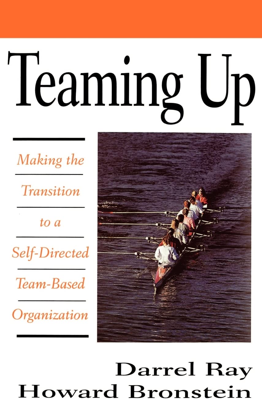 Teaming Up: Making the Transition to a Self-Directed, Team-Based Organization