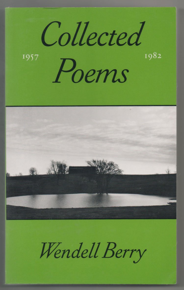 The Collected Poems of Wendell Berry, 1957-1982