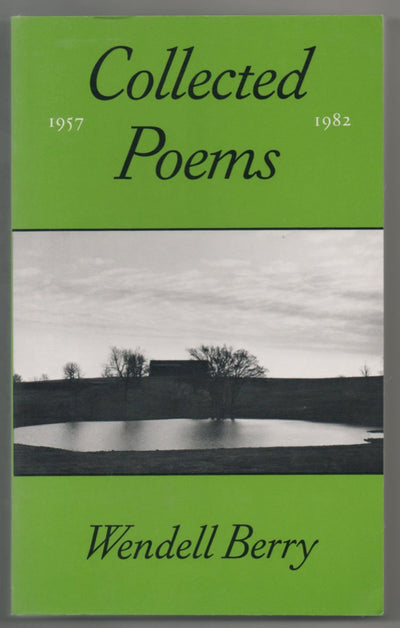 The Collected Poems of Wendell Berry, 1957-1982
