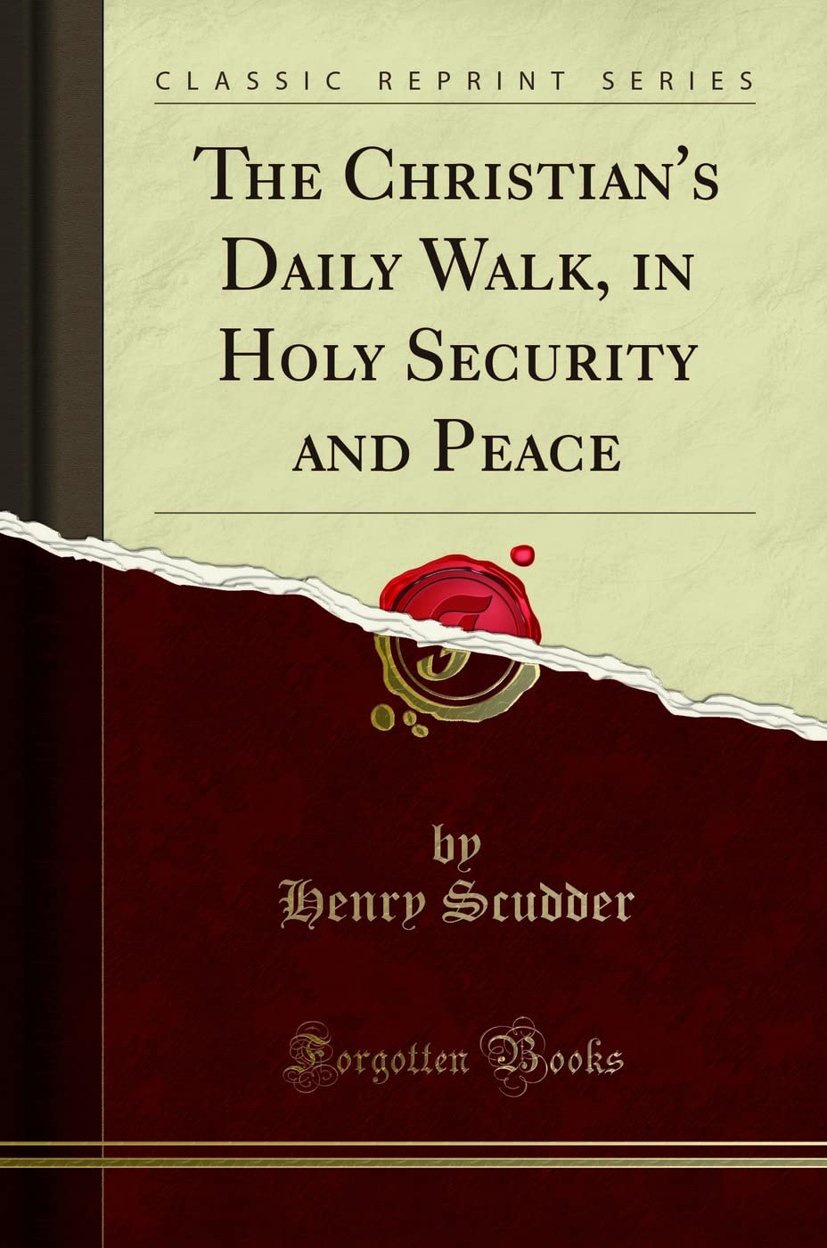 The Christian's Daily Walk, in Holy Security and Peace (Classic Reprint)
