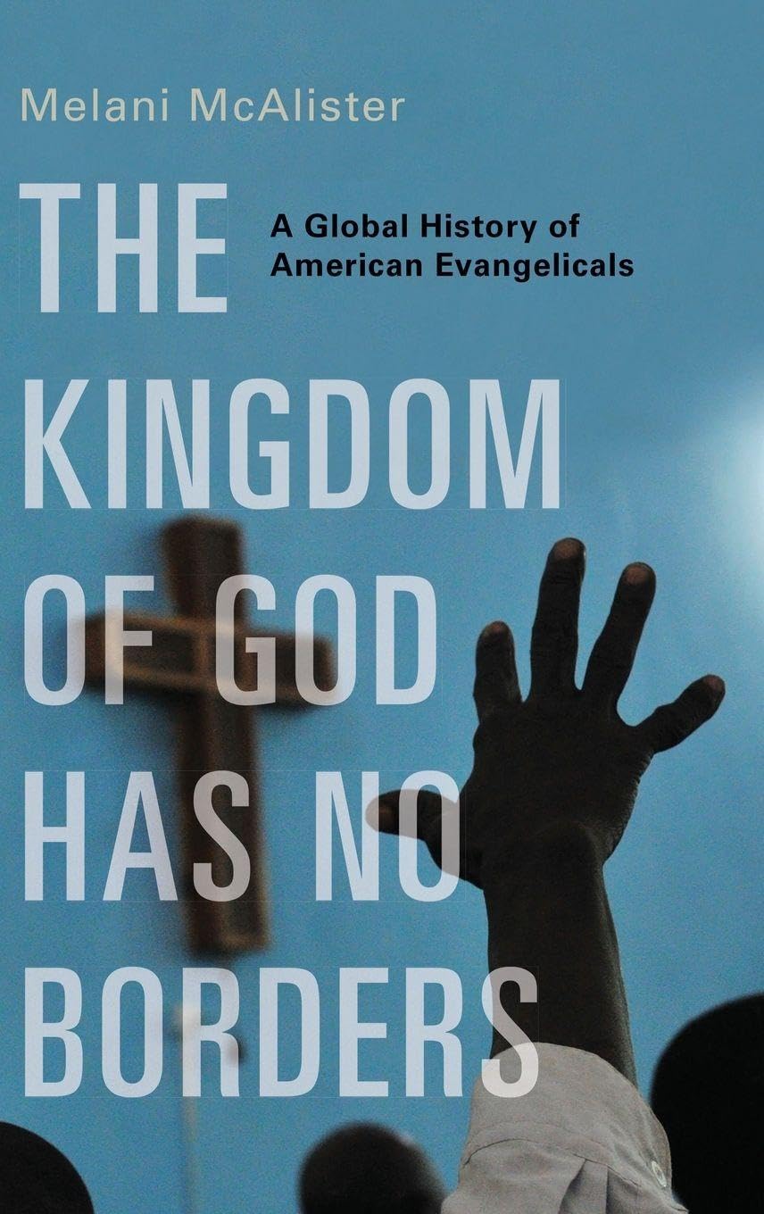 The Kingdom of God Has No Borders: A Global History of Ameri