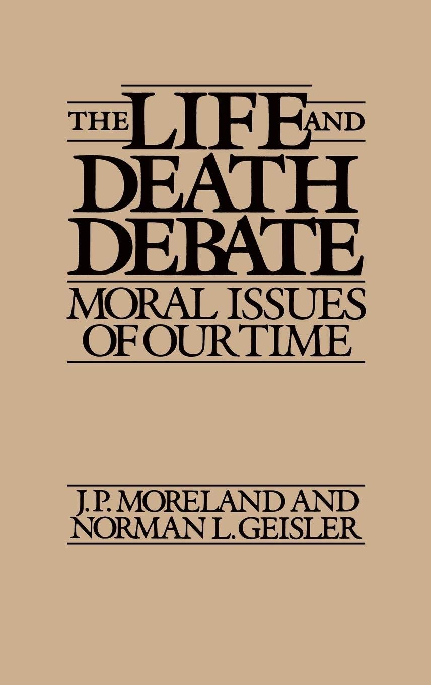 The Life and Death Debate: Moral Issues of Our Time (Contributions in Philosophy)