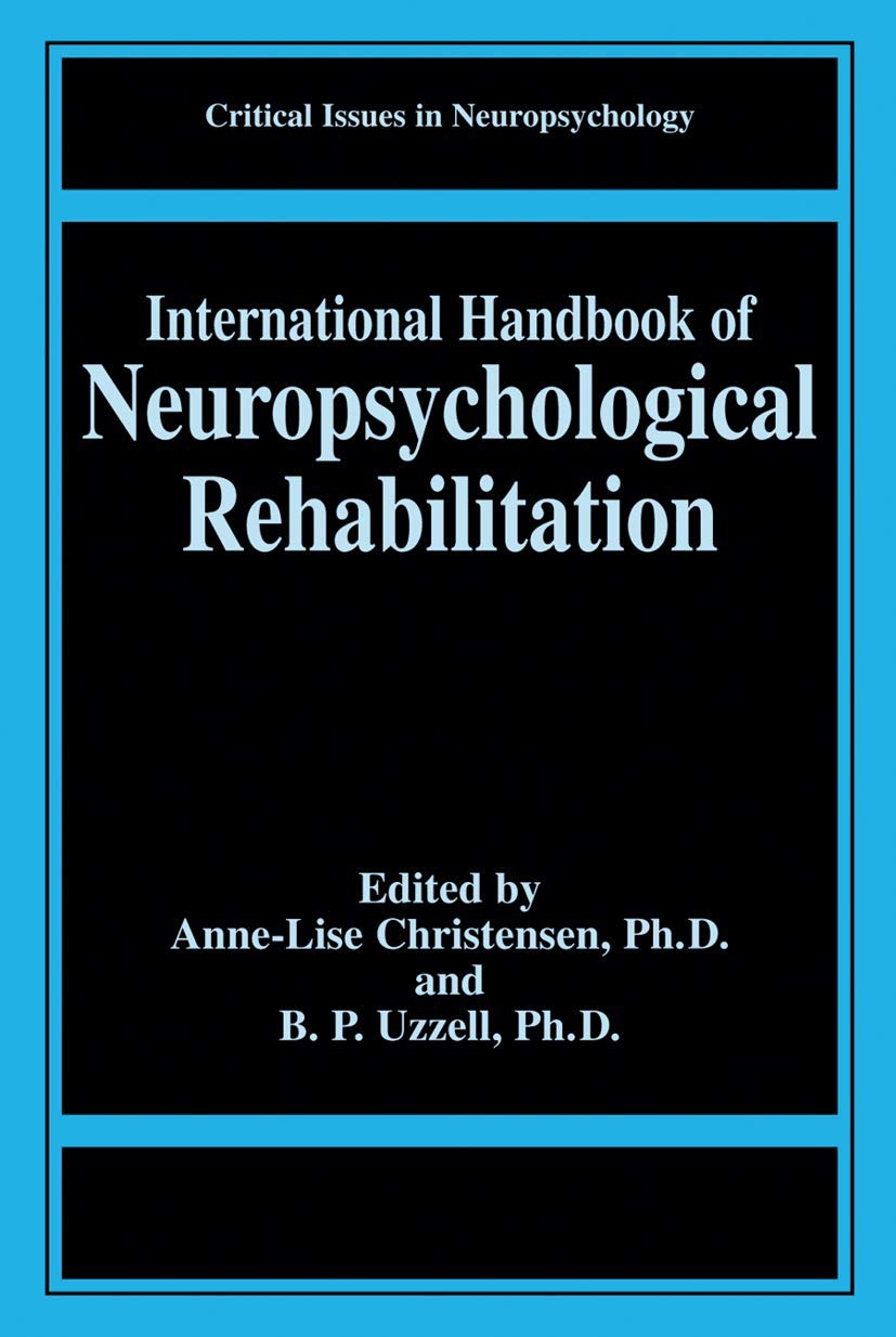 International Handbook of Neuropsychological Rehabilitation (Critical Issues in Neuropsychology)