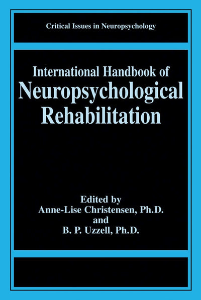 International Handbook of Neuropsychological Rehabilitation (Critical Issues in Neuropsychology)