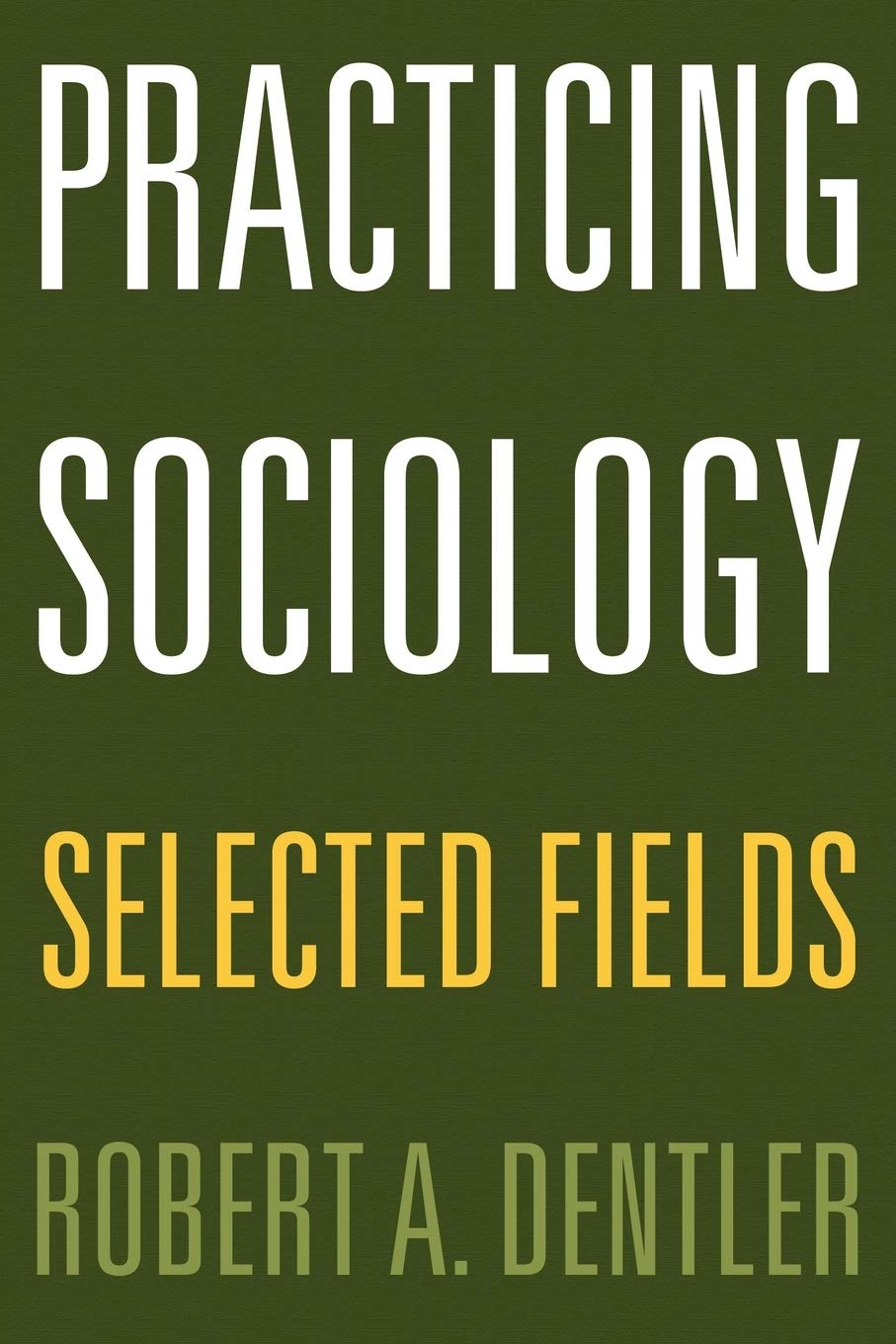 Practicing Sociology: Selected Fields