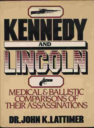 Lincoln and Kennedy: Medical and Ballistic Comparisons of Th