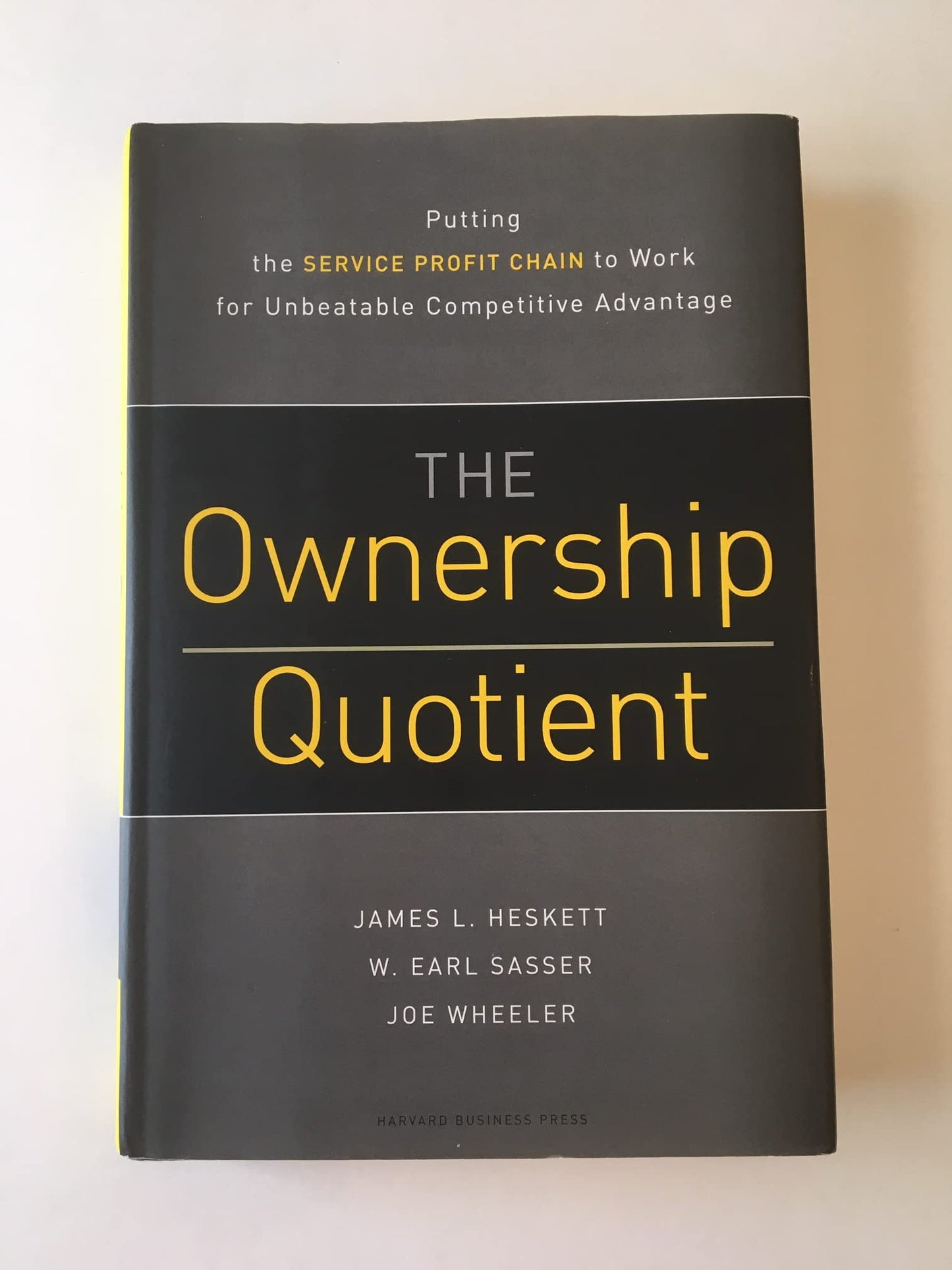 Ownership Quotient: Putting the Service Profit Chain to Work for Unbeatable Competitive Advantage