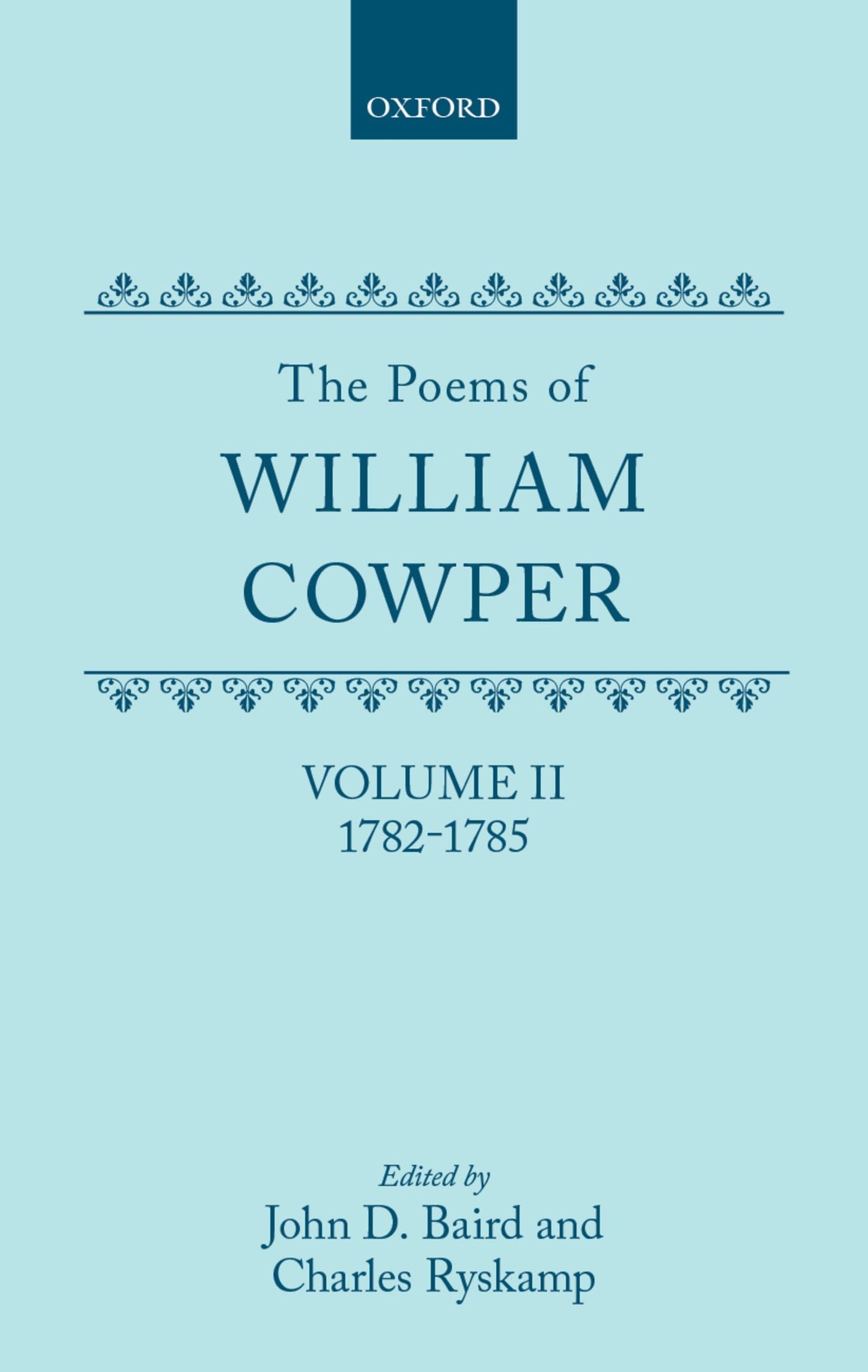 The Poems of William Cowper: Volume II: 1782-1785 (Oxford English Texts)