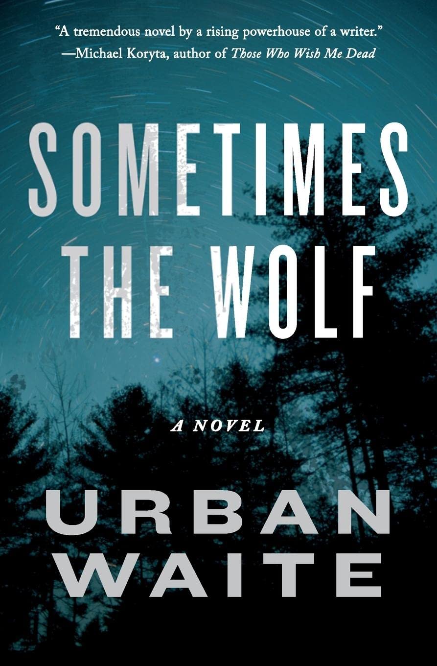 Sometimes the Wolf: A Novel