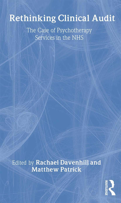 Rethinking Clinical Audit: Psychotherapy Services in the NHS