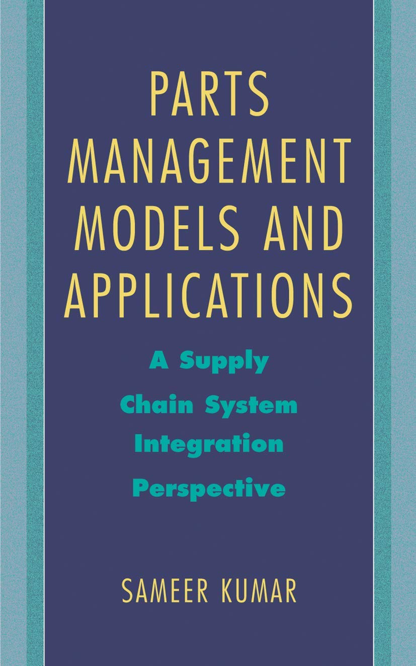 Parts Management Models and Applications: A Supply Chain System Integration Perspective