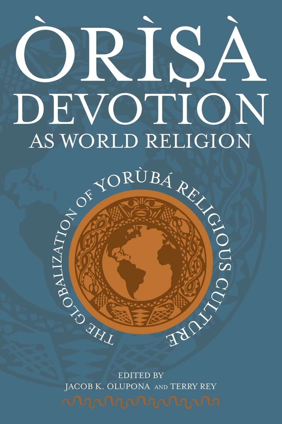 rs Devotion as World Religion: The Globalization of Yorbá Religious Culture