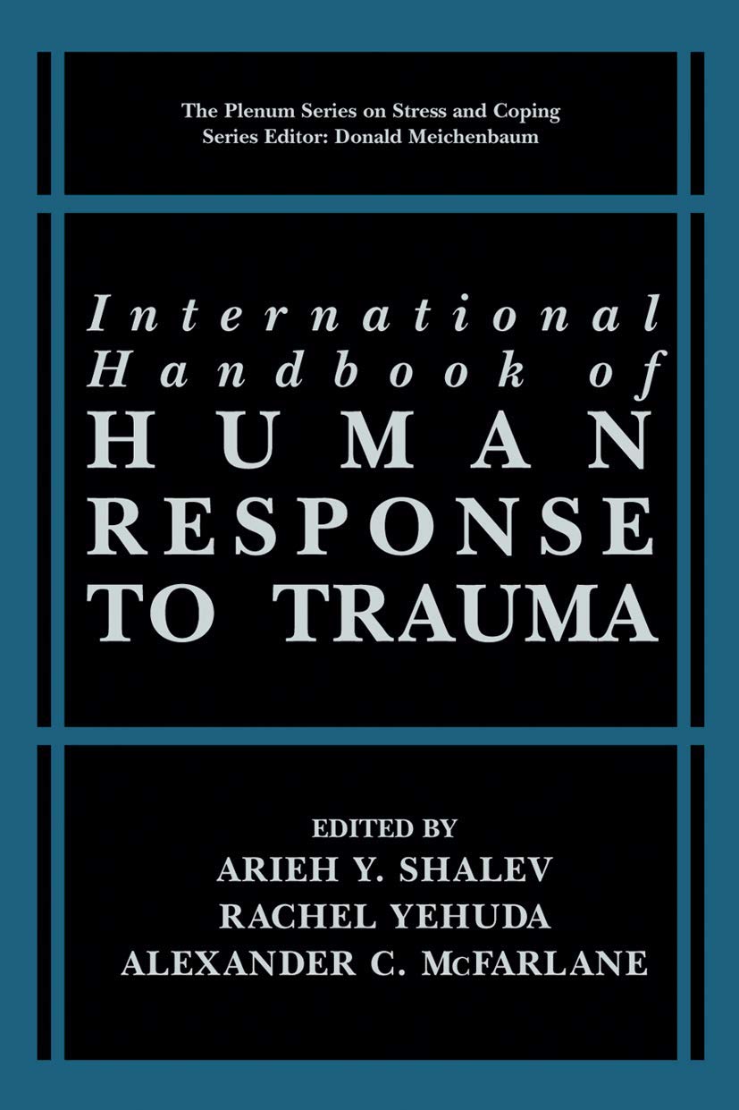 International Handbook of Human Response to Trauma (Springer Series on Stress and Coping)