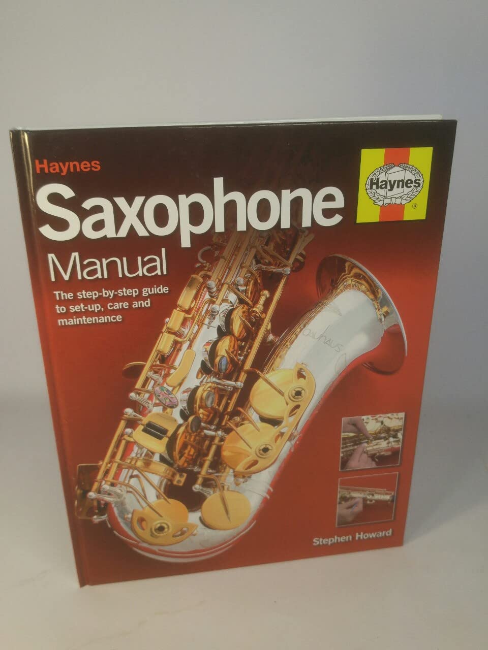 Saxophone Manual: Choosing, Setting Up and Maintaining a Saxophone