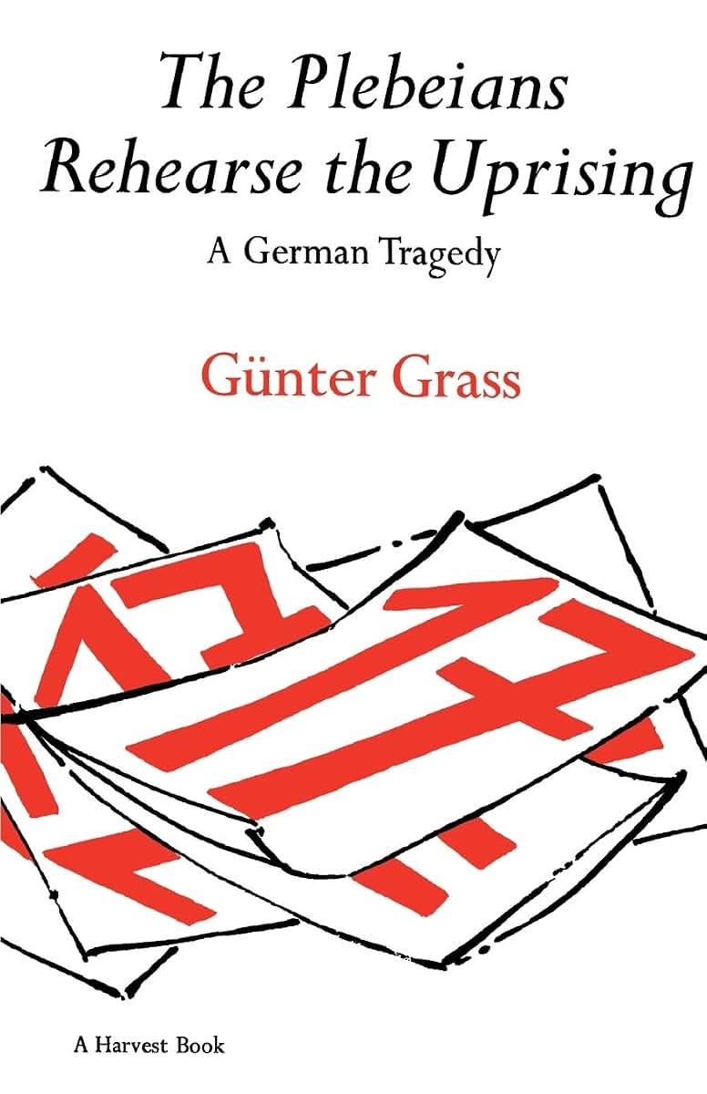 The Plebeians Rehearse The Uprising: A German Tragedy (Harvest Book)