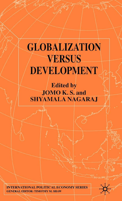 Globalization Versus Development (International Political Economy Series)