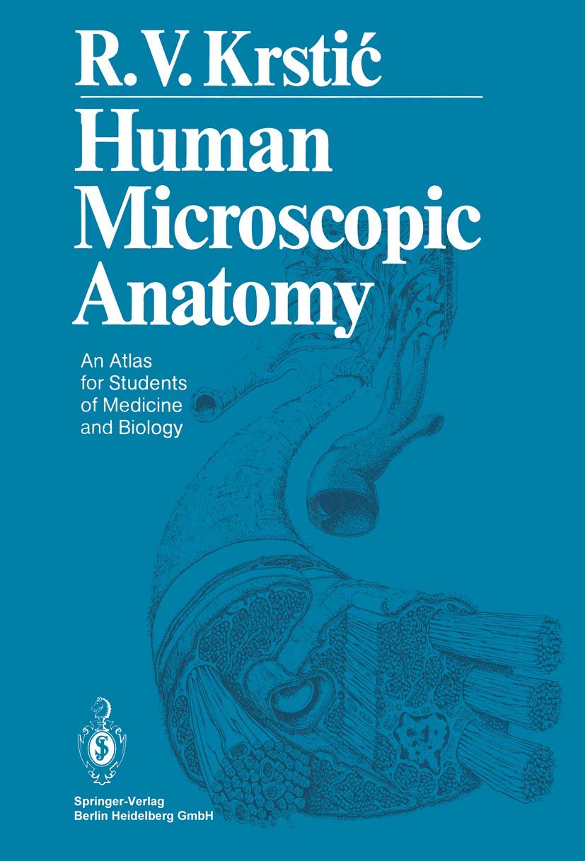 Human Microscopic Anatomy: An Atlas for Students of Medicine and Biology
