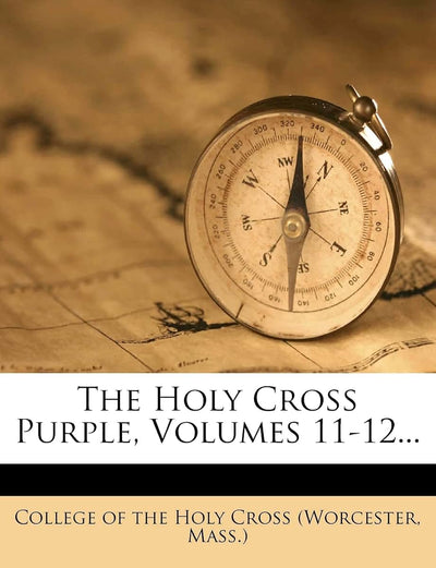 The Holy Cross Purple, Volumes 11-12...