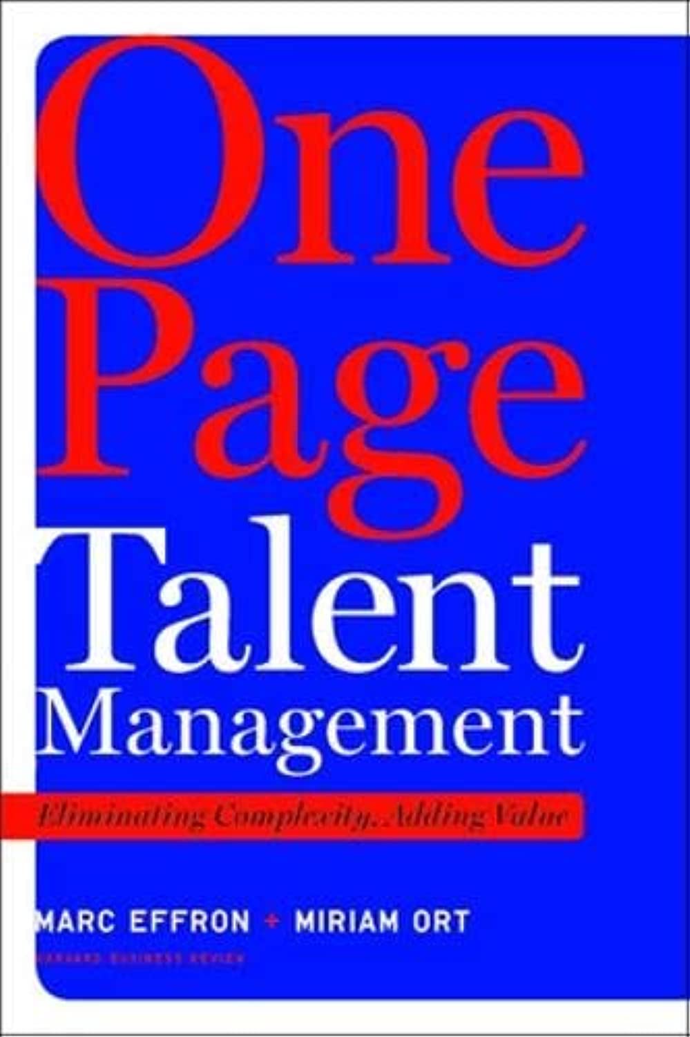 One Page Talent Management: Eliminating Complexity, Adding Value