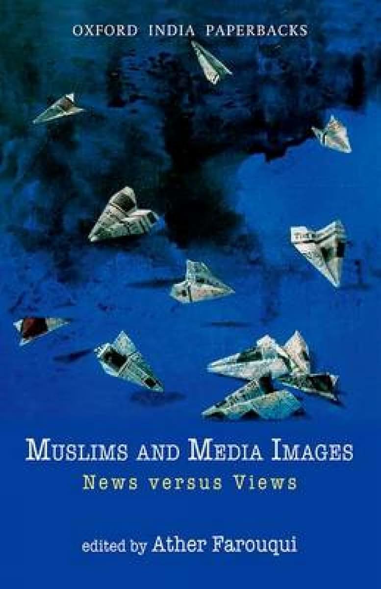 Muslims and Media Images: News versus Views (Oxford India Paperbacks)