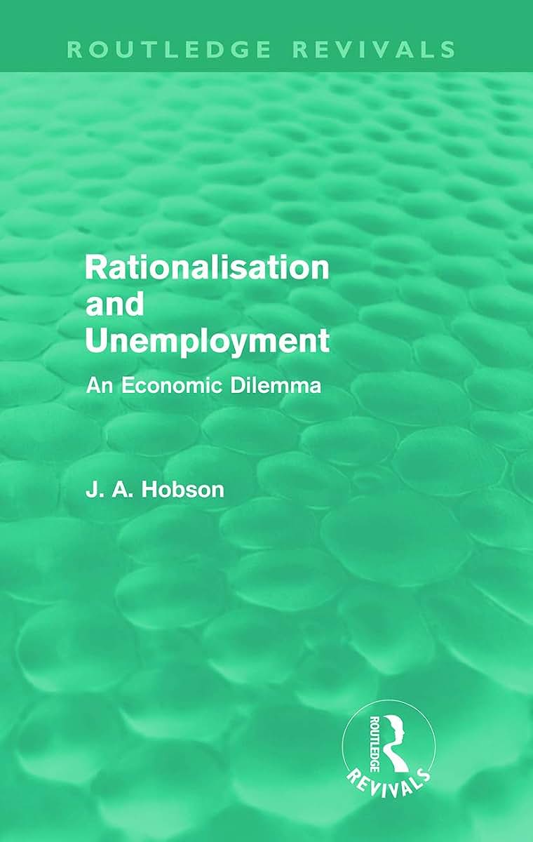 Rationalisation And Unemployment (Routledge Revivals): An Economic Dilemma