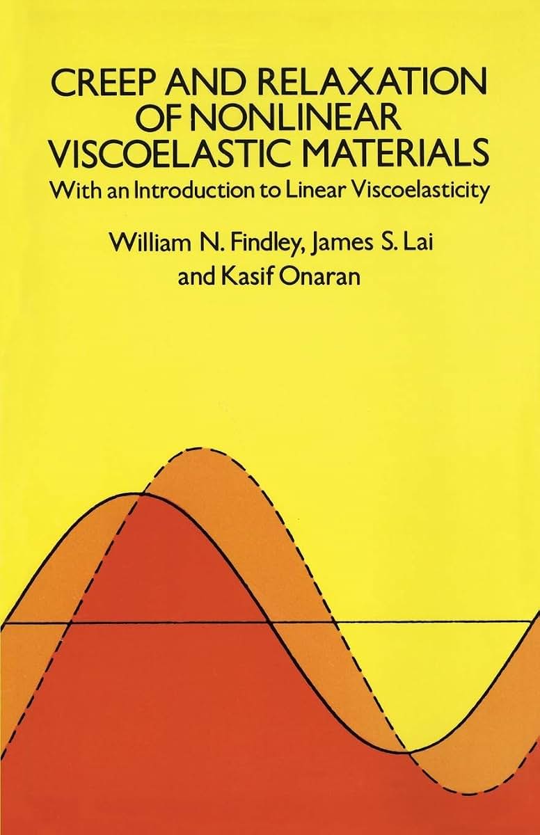 Creep and Relaxation of Nonlinear Viscoelastic Materials (Dover Civil and Mechanical Engineering)