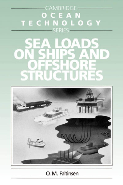 Sea Loads on Ships and Offshore Structures (Cambridge Ocean Technology Series, Series Number 1)