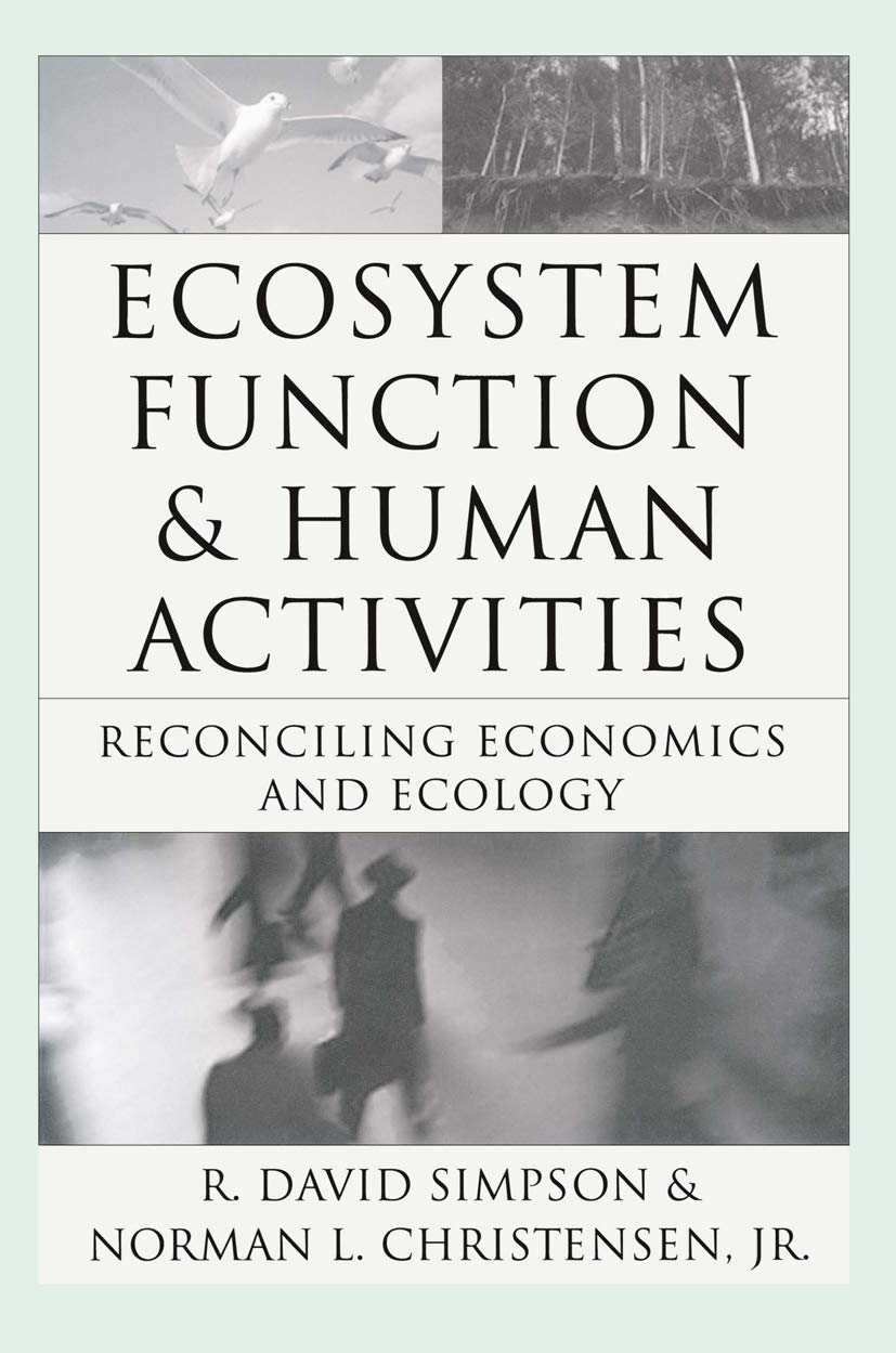 Ecosystem Function & Human Activities: Reconciling Economics and Ecology