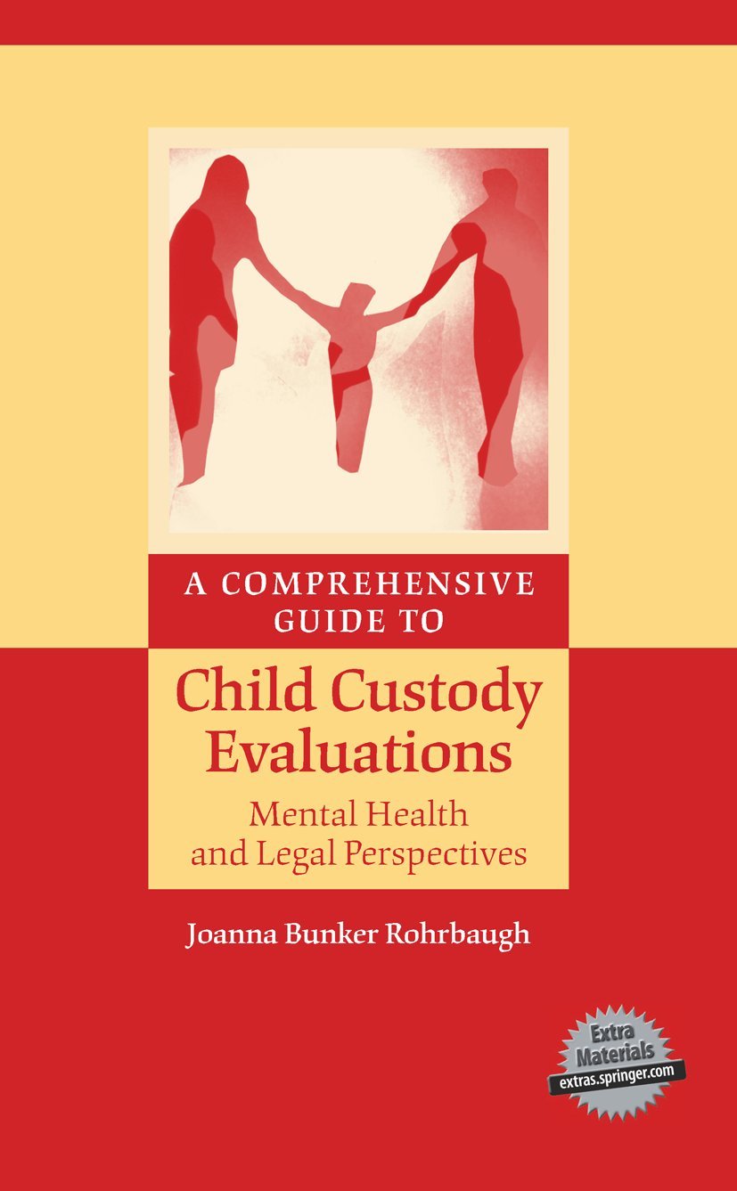 A Comprehensive Guide to Child Custody Evaluations: Mental Health and Legal Perspectives