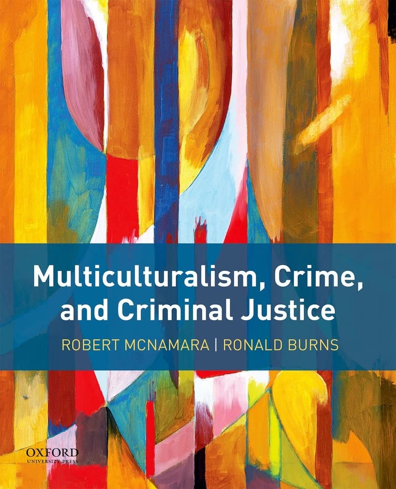 Multiculturalism, Crime, and Criminal Justice by McNamara, R