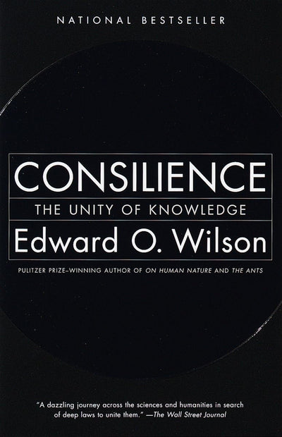 Consilience: The Unity of Knowledge