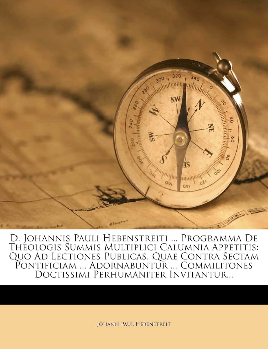 D. Johannis Pauli Hebenstreiti ... Programma de Theologis Summis Multiplici Calumnia Appetitis: Quo Ad Lectiones Publicas, Quae Contra Sectam ... Doctissimi Perhumaniter Invitantur...