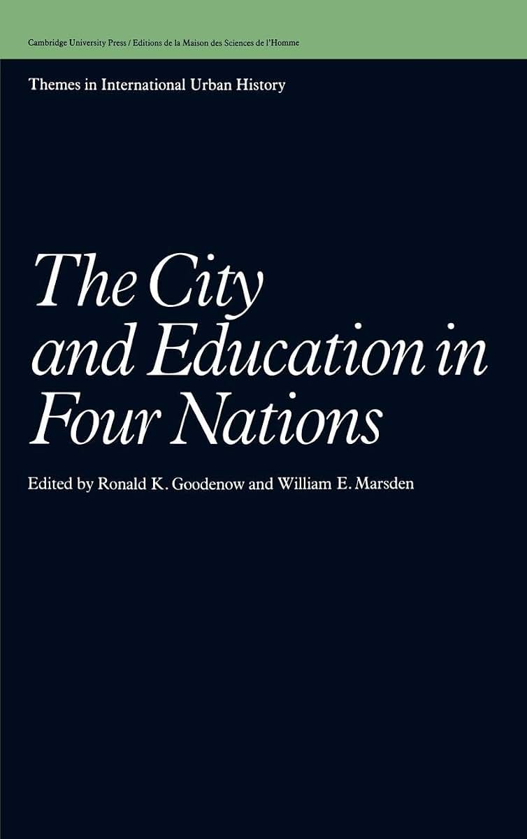 The City and Education in Four Nations (Themes in International Urban History, Series Number 1)