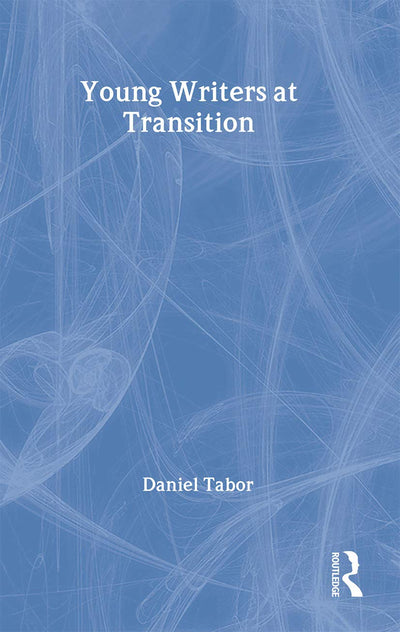 Young Writers at Transition (Language and Literacy in Action)